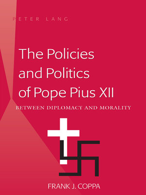 cover image of The Policies and Politics of Pope Pius XII